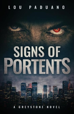 Signs of Portents: A Greystone Novel Lou Paduano 9781944965006