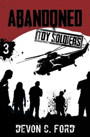 Abandoned: Toy Soldiers Book Three Devon C Ford 9781949890396