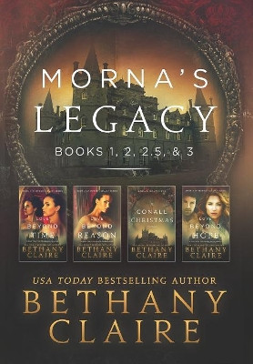 Morna's Legacy: Books 1, 2, 2.5, & 3: Scottish, Time Travel Romances Bethany Claire 9781947731646