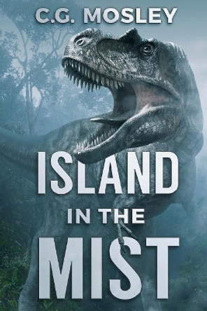 The Island In The Mist C G Mosley 9781925597301