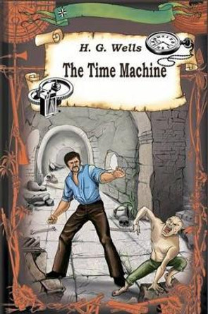 The Time Machine H G Wells 9781519559029