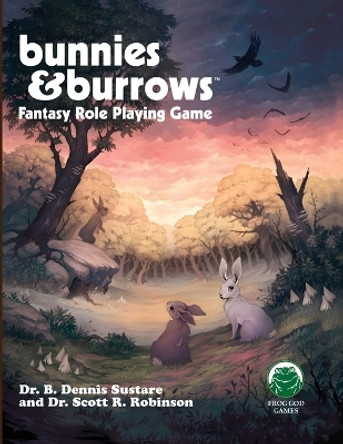 Bunnies & Burrows Fantasy Role Playing Game Dr B Dennis Sustare 9781622836932