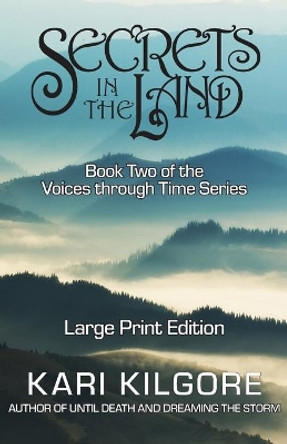 Secrets in the Land Kari Kilgore 9781948890298