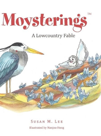 Moysterings: A Lowcountry Fable Susan M Lee 9781728327204