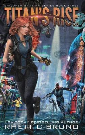 Titan's Rise: Children of Titan Book 3 Rhett C Bruno 9781949890747