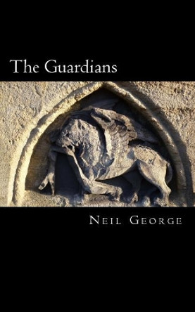 The Guardians Neil George 9781500544270