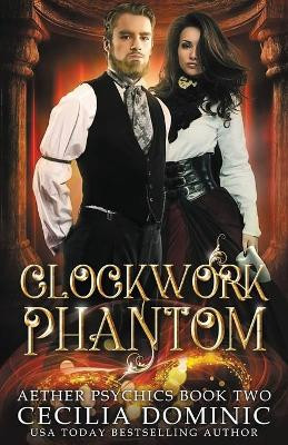 Clockwork Phantom by Cecilia Dominic