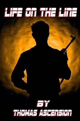 Life on the Line by Thomas Ascension