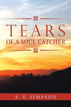 Tears of a Soul Catcher S S Simpson 9781728340449