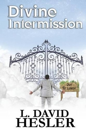 Divine Intermission: Books 1-3 L David Hesler 9781500555887