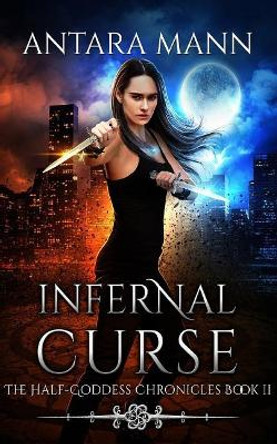 Infernal Curse: A New Adult Urban Fantasy Antara Mann 9781723114595