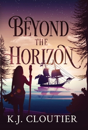 Beyond The Horizon K J Cloutier 9781777856205