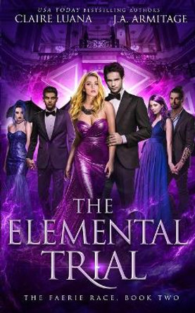 The Elemental Trial J a Armitage 9781948947732