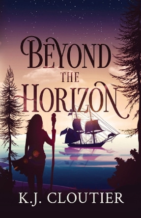 Beyond The Horizon K J Cloutier 9781777856212