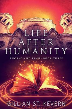 Life After Humanity Gillian St Kevern 9781947904873