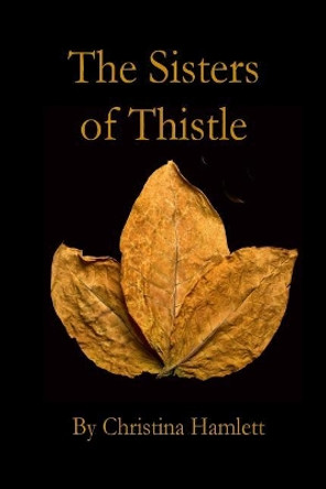 The Sisters of Thistle Christina Hamlett 9781545010822