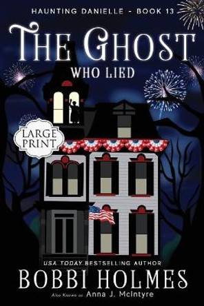 The Ghost who Lied by Bobbi Holmes