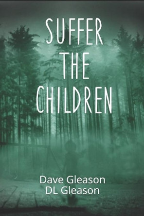 Suffer the Children Dave Gleason 9781673139914