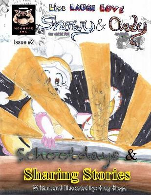Live, Laugh, Love: Snowy & Andy: Schooldays & Sharing Stories Greg Shope 9781545020425