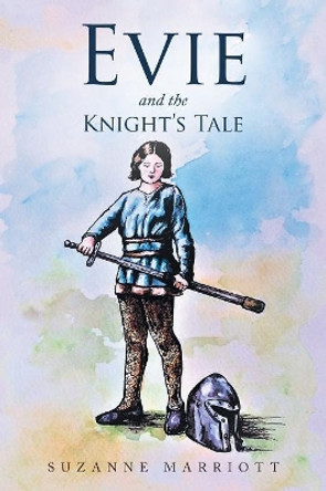 Evie and the Knight'S Tale Suzanne Marriott 9781546288220