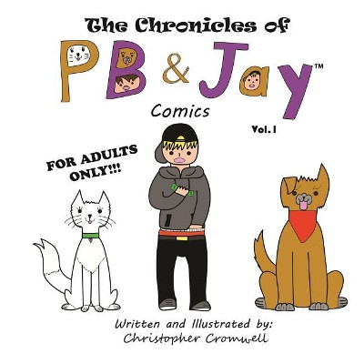 The Chronicles of PB&Jay Comics by Christopher Cromwell