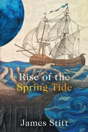 Rise Of The Spring Tide by James Stitt