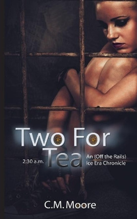 Two for Tea C M Moore 9781946454560