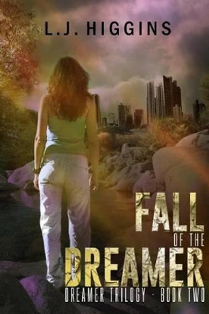 Fall of the Dreamer L J Higgins 9781519606815