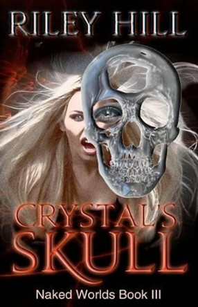 Crystal's Skull Riley Hill 9781518744747