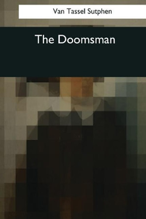 The Doomsman Van Tassel Sutphen 9781545044568