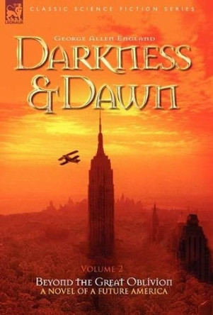 Darkness & Dawn Volume 2 - Beyond the Great Oblivion George Allen England 9781846770364