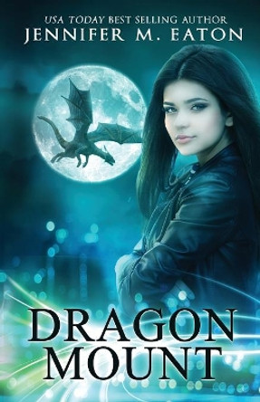 Dragon Mount Jennifer M Eaton 9781949046007