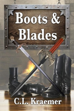 Boots and Blades C L Kraemer 9781624204203