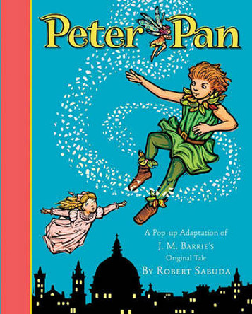 Peter Pan: Peter Pan Robert Sabuda 9780689853647