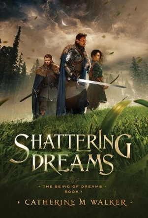 Shattering Dreams Catherine M Walker 9781925776027