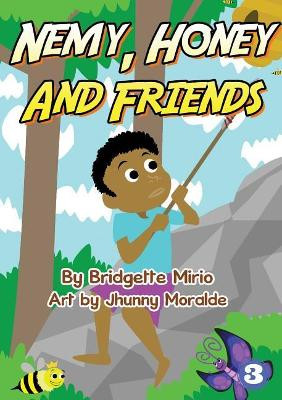 Nemy, Honey And Friends by Bridgette Mirio