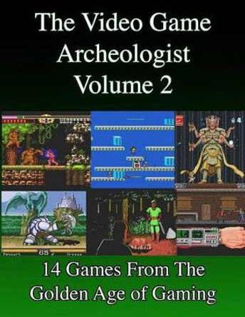 The Video Game Archeologist: Volume 2 Derek Slaton 9781945294037