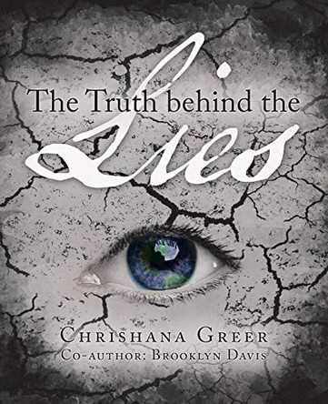 The Truth Behind The Lies Chrishana M Greer 9780692148471
