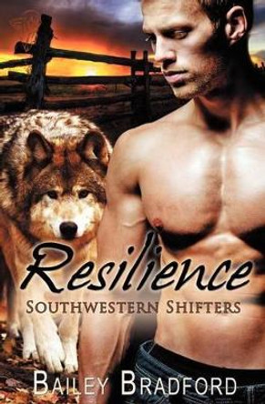 Southwestern Shifters: Resilience Bailey Bradford 9781781845325