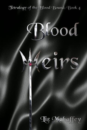 Blood Heirs Liz Mahaffey 9781795617437