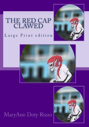 The Red Cap Clawed: Large Print edition Maryann Doty Rizzo 9781546323105