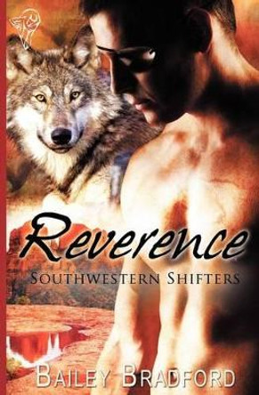 Southwestern Shifters: Reverence Bailey Bradford 9781781845431