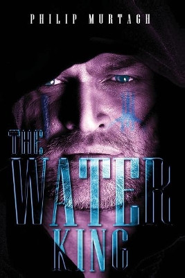 The Water King by Philip Murtagh