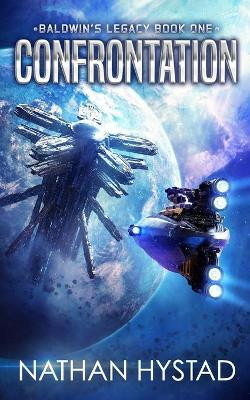 Confrontation (Baldwin's Legacy Book 1) by Nathan Hystad