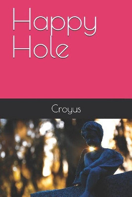 Happy Hole by Croyus