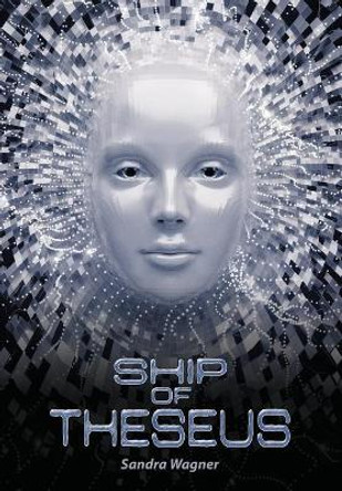 Ship of Theseus Sandra Wagner 9781945355523