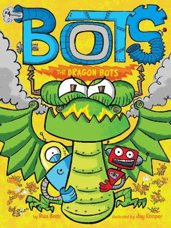 The Dragon Bots Russ Bolts 9781534444195