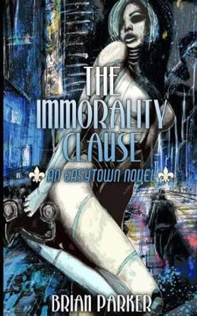 The Immorality Clause Aurora Dewater 9781535160926