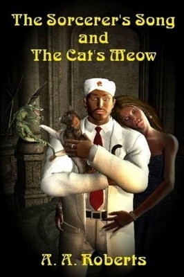 The Sorcerer's Song And The Cat's Meow by Arthur, Roberts