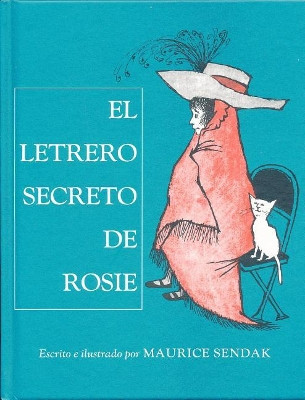 El Letrero Secreto de Rosie by Maurice Sendak